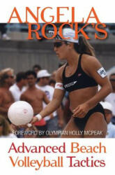 Angela Rock's Advanced Beach Volleyball Tactics - Angela Rock (ISBN: 9780997950304)