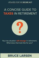 A Concise Guide to Taxes in Retirement (ISBN: 9780998155418)