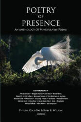 Poetry of Presence - Phyllis Cole-Dai, Ruby R Wilson (ISBN: 9780998258836)