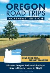 Oregon Road Trips - Northeast Edition (ISBN: 9780998395005)