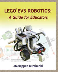 LEGO EV3 Robotics: A Guide for Educators - Mariappan Jawaharlal (ISBN: 9780998332802)