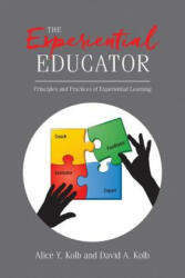 The Experiential Educator: Principles and Practices of Experiential Learning - Alice y Kolb (ISBN: 9780998599908)