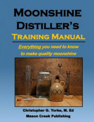 Moonshine Distiller's Training Manual (ISBN: 9780998600512)