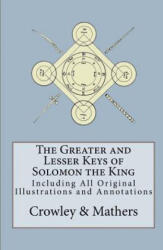 The Greater and Lesser Keys of Solomon the King - Aleister Crowley, S L MacGregor Mathers (ISBN: 9780998136462)