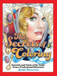 Secrets of Coloring - Jennifer Zimmermann, Jennifer Zimmermann (ISBN: 9780998929217)