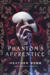 The Phantom's Apprentice - Heather Webb (ISBN: 9780999628508)