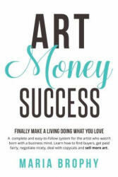 Art Money & Success - Maria Brophy (ISBN: 9780999011508)