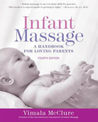 Infant Massage - Vimala Schneider McClure (ISBN: 9781101965948)