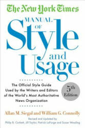 The New York Times Manual of Style and Usage: The Official Style Guide Used by the Writers and Editors of the World's Most Authoritative News Organiza (ISBN: 9781101905449)