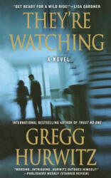 They're Watching - Gregg Hurwitz (ISBN: 9781250100313)
