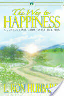 Way to Happiness - A Common Sense Guide to Better Living (2007)