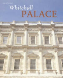 Whitehall Palace - Simon Thurley (2008)