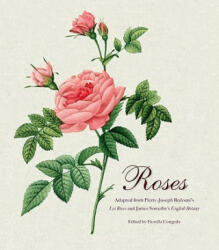 Pierre Joseph Redoute - Roses - Pierre Joseph Redoute (2011)