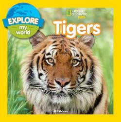 Explore My World Tigers - Jill Esbaum (ISBN: 9781426324277)