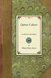 Quince Culture: An Illustrated Hand-Book for the Propagation and Cultivation of the Quince (ISBN: 9781429013970)