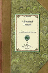 Practical Treatise on Perfumery: Comprising Directions for Making All Kinds of Perfumes, Sachet Powders, Fumigating Materials, Dentifices, Cosmetics, - Carl Deite, William Brannt (ISBN: 9781429014687)