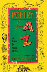 Poetry from A to Z: A Guide for Young Writers (ISBN: 9781442460614)