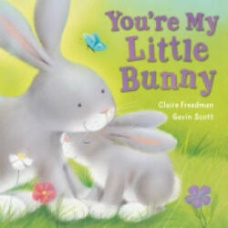 You're My Little Bunny - Claire Freedman (2010)