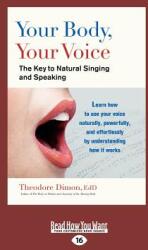 Your Body Your Voice: The Key to Natural Singing and Speaking (ISBN: 9781459630666)
