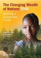 The Changing Wealth of Nations 2018: Building a Sustainable Future (ISBN: 9781464810466)