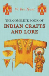 COMP BK OF INDIAN CRAFTS & LOR - W. Ben Hunt (ISBN: 9781473331044)