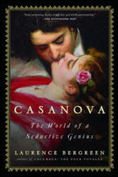 Casanova: The World of a Seductive Genius - Laurence Bergreen (ISBN: 9781476716503)