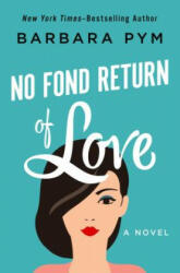 No Fond Return of Love - Barbara Pym (ISBN: 9781480408081)