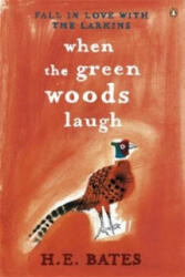 When the Green Woods Laugh - H E Bates (2006)