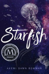 Starfish - Akemi Dawn Bowman (ISBN: 9781481487726)