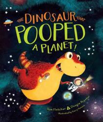 The Dinosaur That Pooped a Planet! - Tom Fletcher, Dougie Poynter, Garry Parsons (ISBN: 9781481498661)