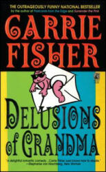 Delusions of Grandma - Carrie Fisher (ISBN: 9781501136818)