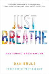 Just Breathe - Dan Brule, Tony Robbins (ISBN: 9781501163067)