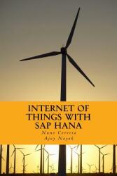 Internet of Things with SAP Hana: Build Your Iot Use Case with Raspberry Pi, Arduino Uno, Hana Xsjs and Sapui5 (ISBN: 9781515229681)