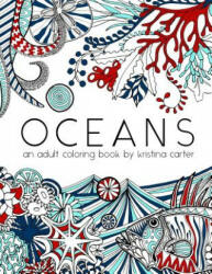 Oceans: An adult coloring book by Kristina Carter - Kristina Carter (ISBN: 9781519692481)