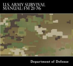 U. S. Army Survival Manual: FM 21-76: Department of the Army Field Manual - Department of Defense, Taylor Anderson (ISBN: 9781519785664)