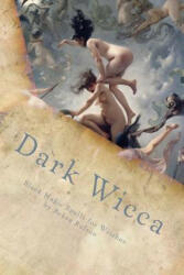 Dark Wicca: Black Magic Spells for Witches - Bekee Rufson (ISBN: 9781535297509)