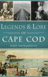 Legends Lore of Cape Cod (ISBN: 9781540203076)