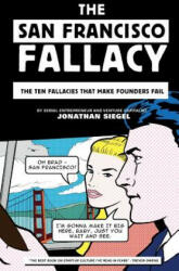 SAN FRANCISCO FALLACY - Jonathan Siegel (ISBN: 9781619616325)