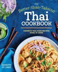 The Better Than Takeout Thai Cookbook: Favorite Thai Food Recipes Made at Home (ISBN: 9781623158613)
