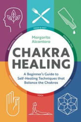 Chakra Healing - Margarita Alcantara (ISBN: 9781623158286)