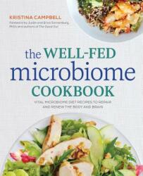 The Well-fed Microbiome Cookbook - Kristina Campbell, Erica Sonnenburg, Justin Sonnenburg (ISBN: 9781623157364)