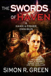 The Swords of Haven: A Hawk & Fisher Omnibus - Simon R. Green (ISBN: 9781625672476)