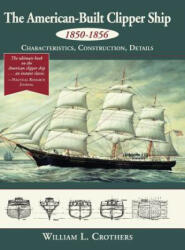 AMER-BUILT CLIPPER SHIP 1850-1 - William L. Crothers (ISBN: 9781626543393)