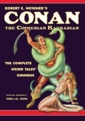 Robert E. Howard's Conan the Cimmerian Barbarian: The Complete Weird Tales Omnibus (ISBN: 9781635912722)