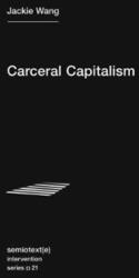 Carceral Capitalism - Jackie Wang (ISBN: 9781635900026)