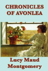 Chronicles of Avonlea - Lucy Maud Montgomery (ISBN: 9781635960686)