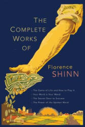 The Complete Works of Florence Scovel Shinn - Florence Scovel Shinn (ISBN: 9781684220472)
