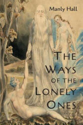 The Ways of the Lonely Ones - Manly P. Hall (ISBN: 9781684220854)