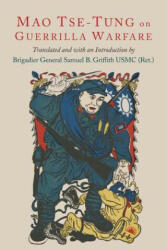 On Guerilla Warfare - Mao Tse-Tung, Mao Zedong, Samuel B. Griffith (ISBN: 9781684221646)