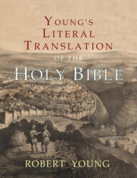 Young's Literal Translation of the Holy Bible - Robert Young (ISBN: 9781684221806)